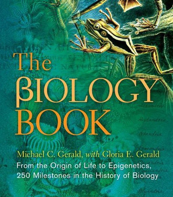 The Biology Book - From the Origin of Life to Epigenetics, 250 Milestones in the History of Biology (ebok) av Michael C. Gerald