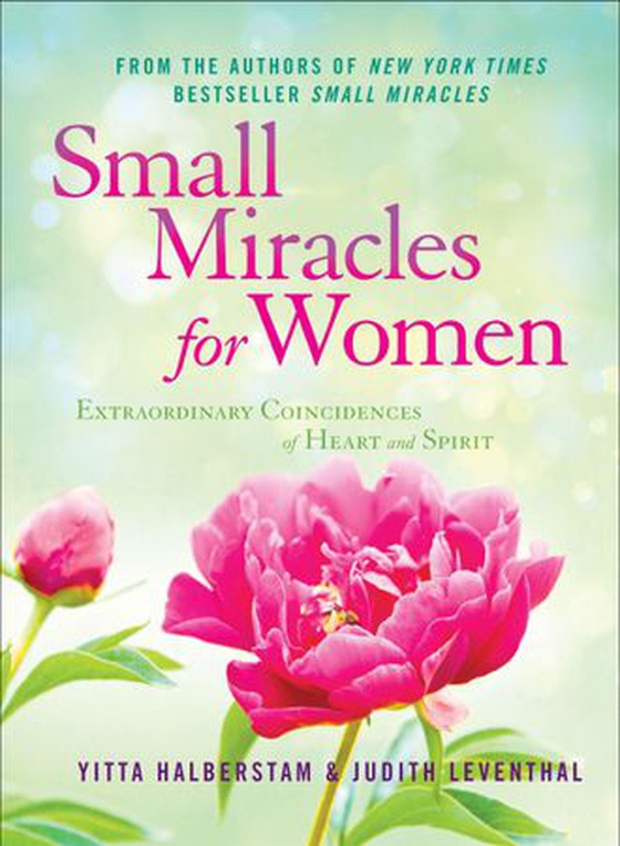 Small Miracles for Women - Extraordinary Coincidences of Heart and Spirit (ebok) av Yitta Halberstam