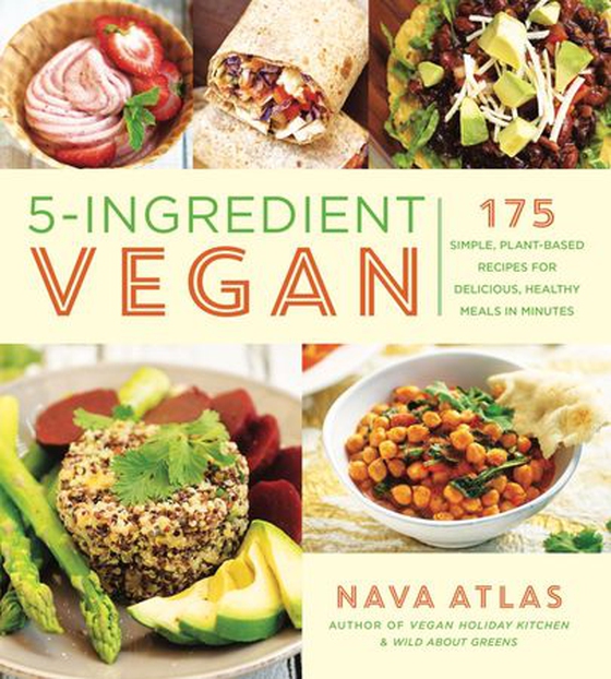 5-Ingredient Vegan - 175 Simple, Plant-Based Recipes for Delicious, Healthy Meals in Minutes (ebok) av Nava Atlas