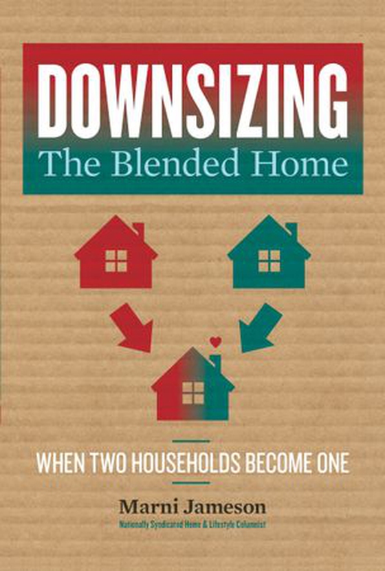 Downsizing the Blended Home - When Two Households Become One (ebok) av Marni Jameson