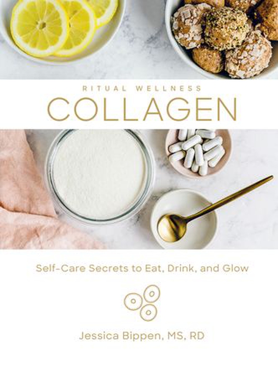 Collagen - Self-Care Secrets to Eat, Drink, and Glow (ebok) av Jessica Bippen
