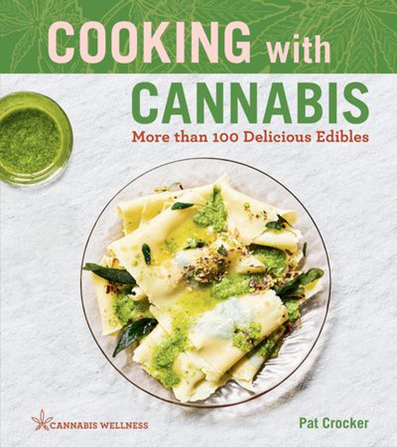 Cooking with Cannabis - More than 100 Delicious Edibles (ebok) av Pat Crocker