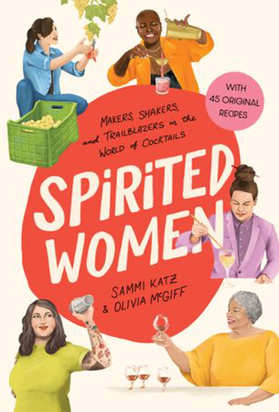 Spirited Women - Makers, Shakers, and Trailblazers in the World of Cocktails (ebok) av Sammi Katz