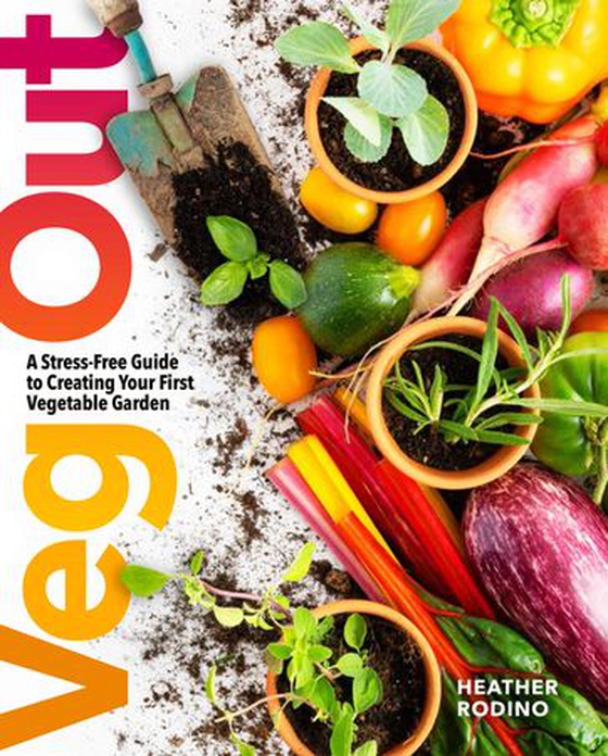 Veg Out - A Stress-Free Guide to Creating Your First Vegetable Garden (ebok) av Heather Rodino