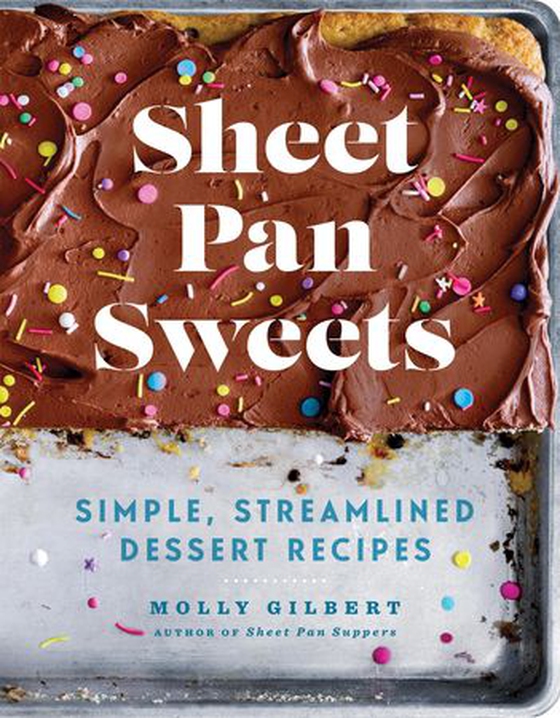 Sheet Pan Sweets - Simple, Streamlined Dessert Recipes - A Baking Cookbook (ebok) av Molly Gilbert