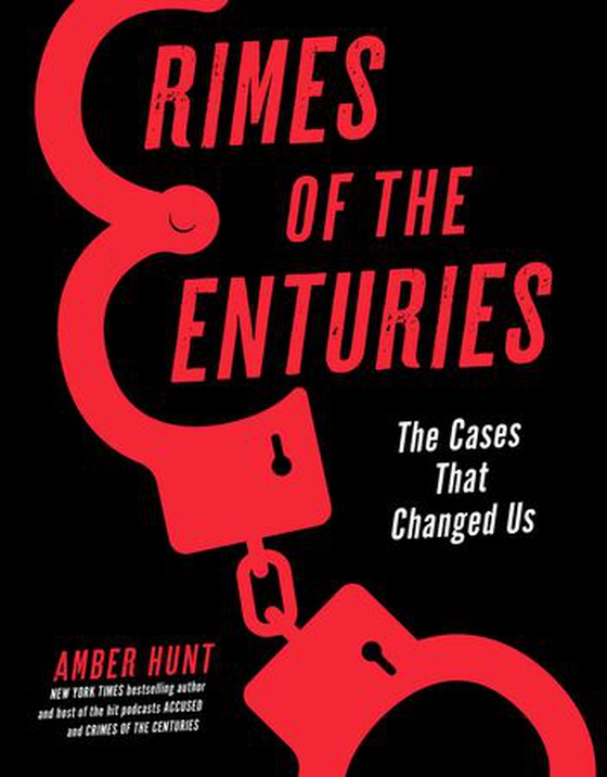 Crimes of the Centuries - The Cases That Changed Us (ebok) av Amber Hunt