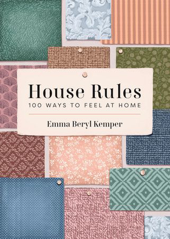 House Rules - 100 Ways to Feel at Home (ebok) av Emma Kemper
