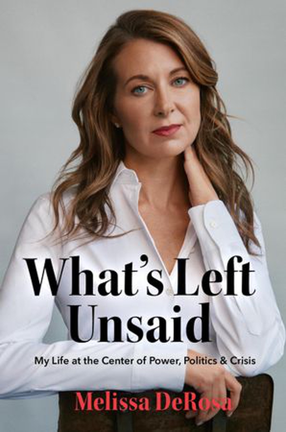 What's Left Unsaid - My Life at the Center of Power, Politics & Crisis (ebok) av Melissa DeRosa