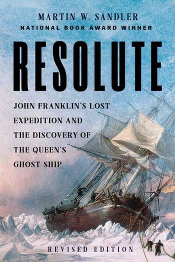Resolute - John Franklin's Lost Expedition and the Discovery of the Queen's Ghost Ship (ebok) av Martin W. Sandler
