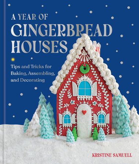 A Year of Gingerbread Houses - Tips and Tricks for Baking, Assembling, and Decorating (ebok) av Kristine Samuell