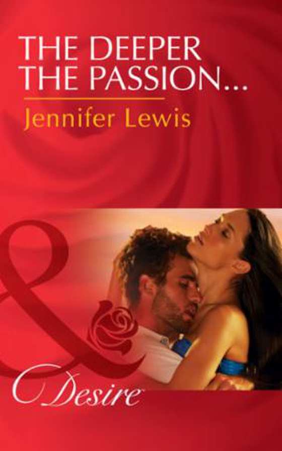 The Deeper the Passion... (ebok) av Jennifer Lewis