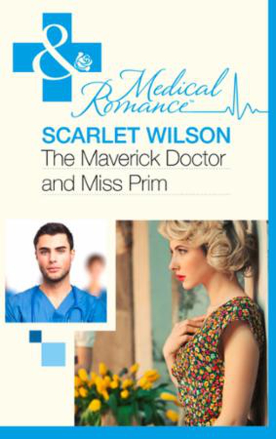 The Maverick Doctor and Miss Prim (ebok) av Scarlet Wilson