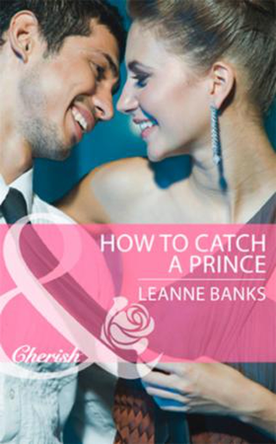 How to catch a prince (ebok) av Leanne Banks