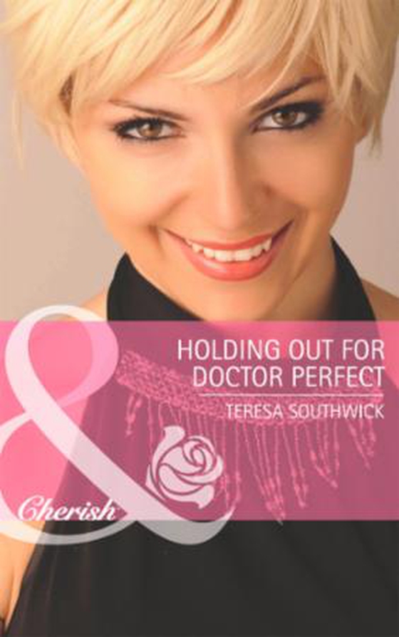 Holding out for doctor perfect (ebok) av Teresa Southwick