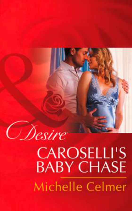 Caroselli's Baby Chase (ebok) av Michelle Celmer