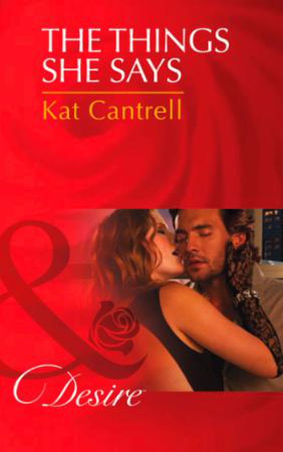 The Things She Says (ebok) av Kat Cantrell