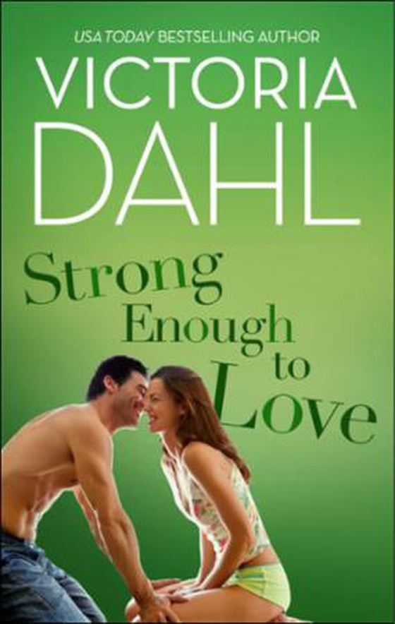 Strong enough to love (ebok) av Victoria Dahl