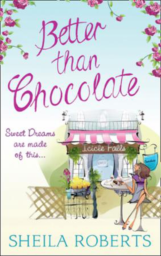 Better Than Chocolate (ebok) av Sheila Roberts