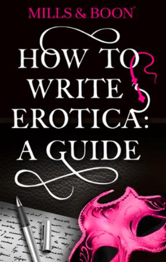 How to write erotica: a mills and boon guide