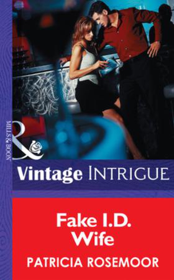 Fake I.D. Wife (ebok) av Patricia Rosemoor