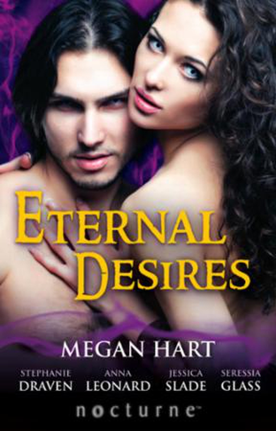Eternal Desires - Reawakened Passions / Siren Song / Firebreak / A Little Night Muse / Hunting the Jackal (ebok) av Megan Hart