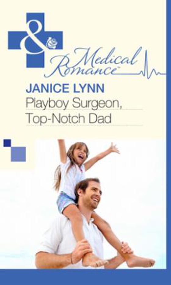 Playboy Surgeon, Top-Notch Dad (ebok) av Janice Lynn