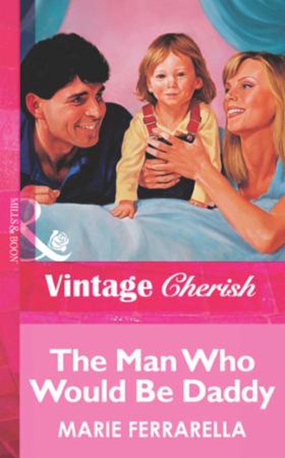 The Man Who Would Be Daddy (ebok) av Marie Ferrarella