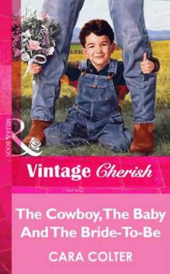 The cowboy, the baby and the bride-to-be