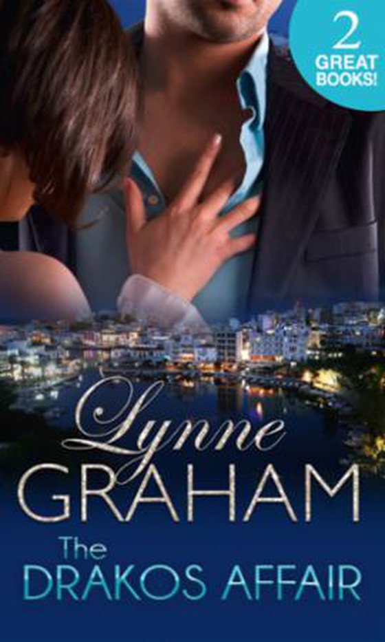 The Drakos Affair - The Pregnancy Shock (The Drakos Baby, Book 1) / A Stormy Greek Marriage (The Drakos Baby, Book 2) (ebok) av Lynne Graham