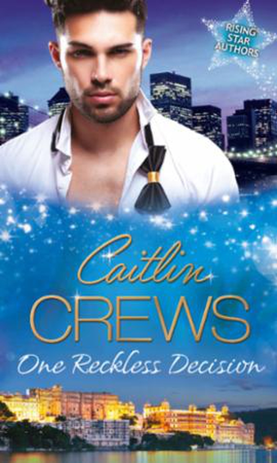 One Reckless Decision - Majesty, Mistress...Missing Heir / Katrakis's Last Mistress / Princess From the Past (ebok) av Caitlin Crews