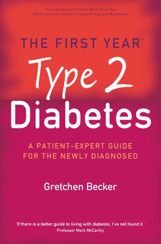 The First Year: Type 2 Diabetes - A Patient-Expert Guide for the Newly Diagnosed (ebok) av Gretchen Becker