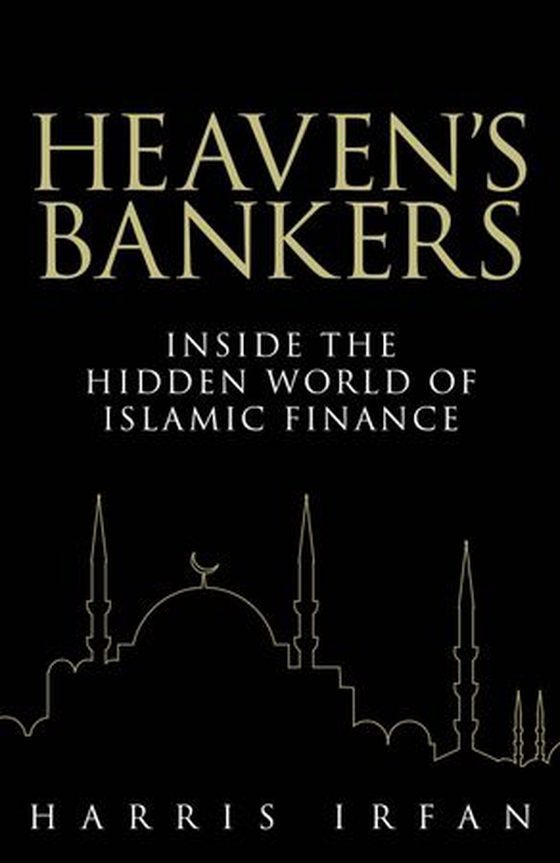 Heaven's Bankers - Inside the Hidden World of Islamic Finance (ebok) av Harris Irfan