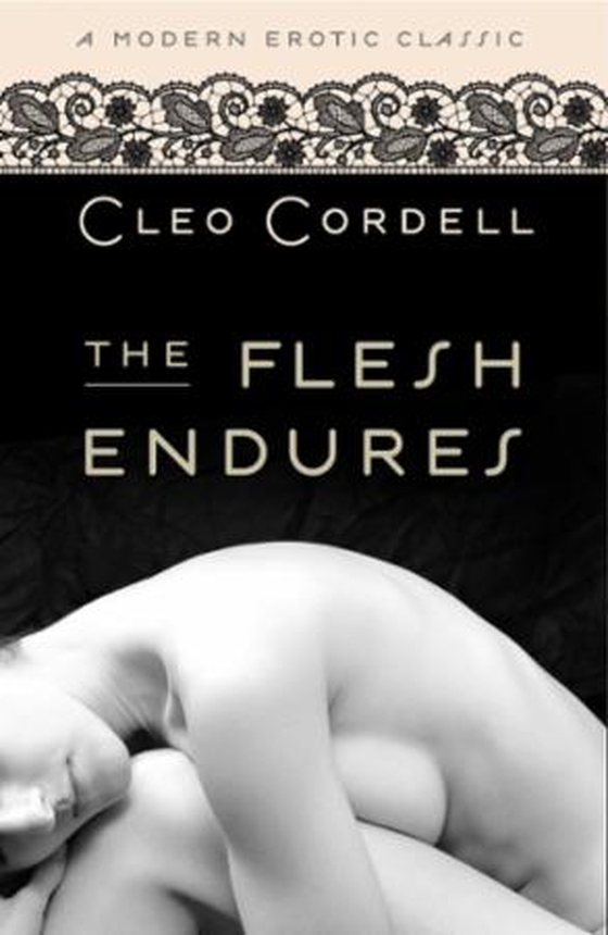 The Flesh Endures (Modern Erotic Classics)