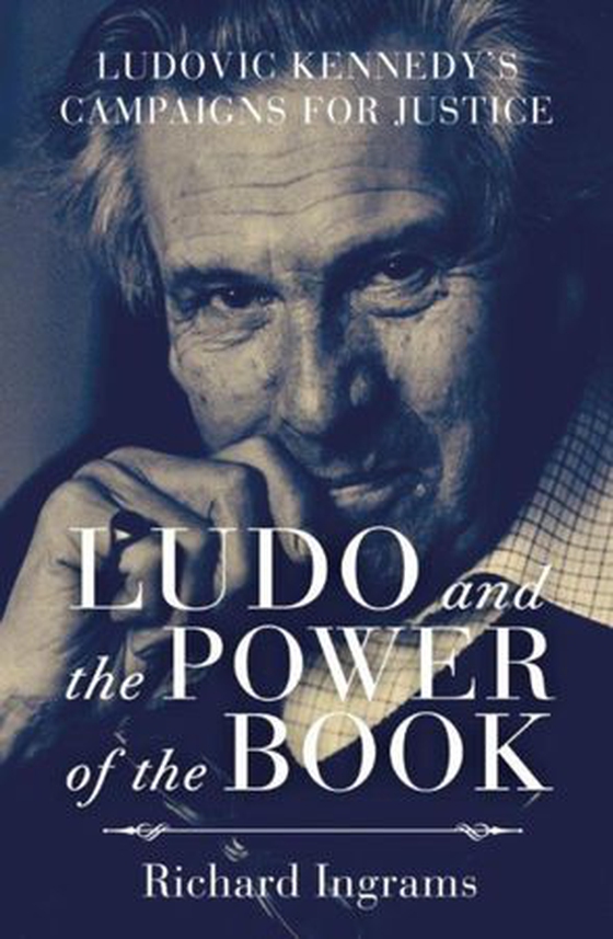 Ludo and the Power of the Book - Ludovic Kennedy's Campaigns for Justice (ebok) av Richard Ingrams