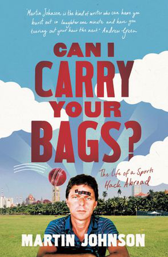 Can I Carry Your Bags? - The Life of a Sports Hack Abroad (ebok) av Martin Johnson