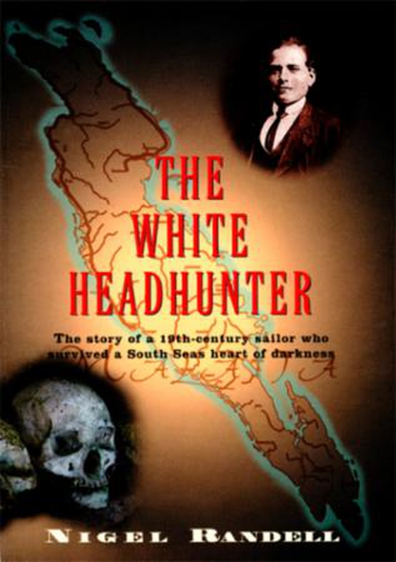The White Headhunter (ebok) av Nigel Randell