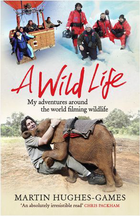 A Wild Life - My Adventures Around the World Filming Wildlife (ebok) av Martin Hughes-Games