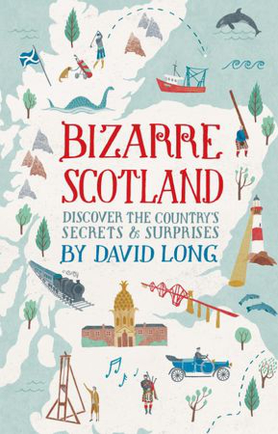 Bizarre Scotland (ebok) av David Long