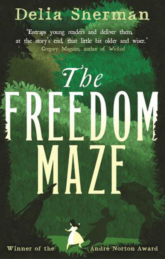 The Freedom Maze (ebok) av Delia Sherman