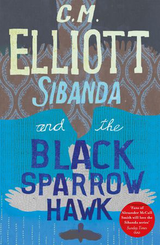 Sibanda and the Black Sparrow Hawk (ebok) av C M Elliott