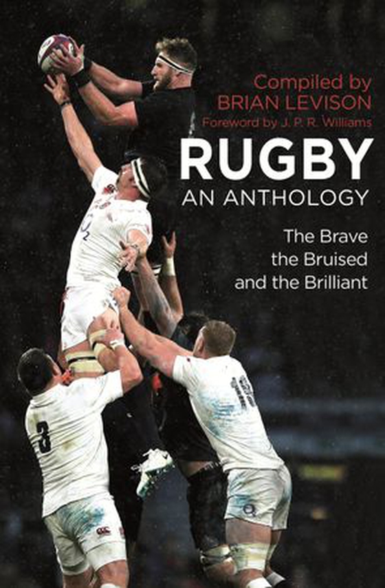 Rugby: An Anthology - The Brave, the Bruised and the Brilliant (ebok) av Brian Levison
