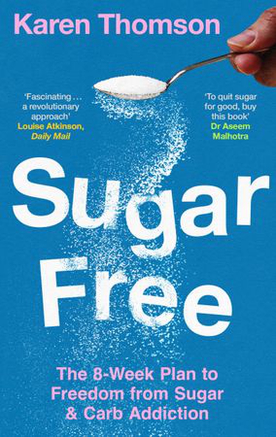 Sugar Free - 8 Weeks to Freedom from Sugar and Carb Addiction (ebok) av Karen Thomson