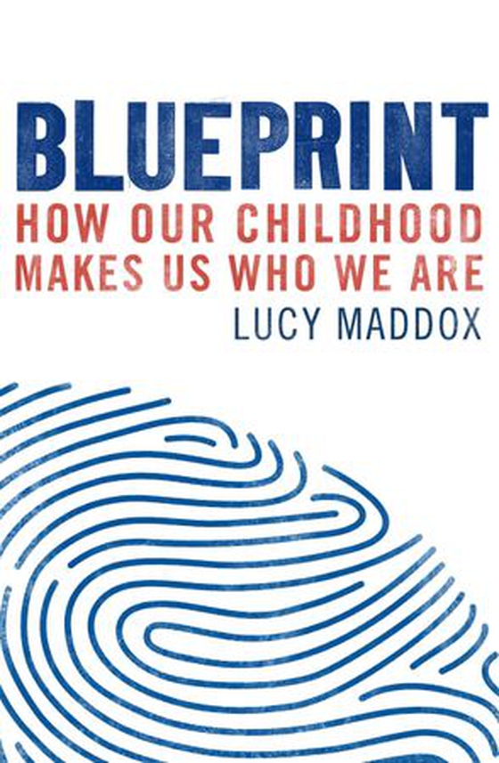 Blueprint - How our childhood makes us who we are (ebok) av Lucy Maddox