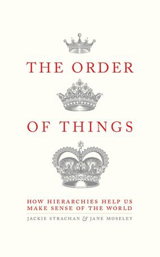 The Order of Things - How hierarchies help us make sense of the world (ebok) av Jackie Strachan