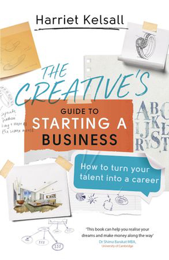 The Creative's Guide to Starting a Business - How to turn your talent into a career (ebok) av Harriet Kelsall