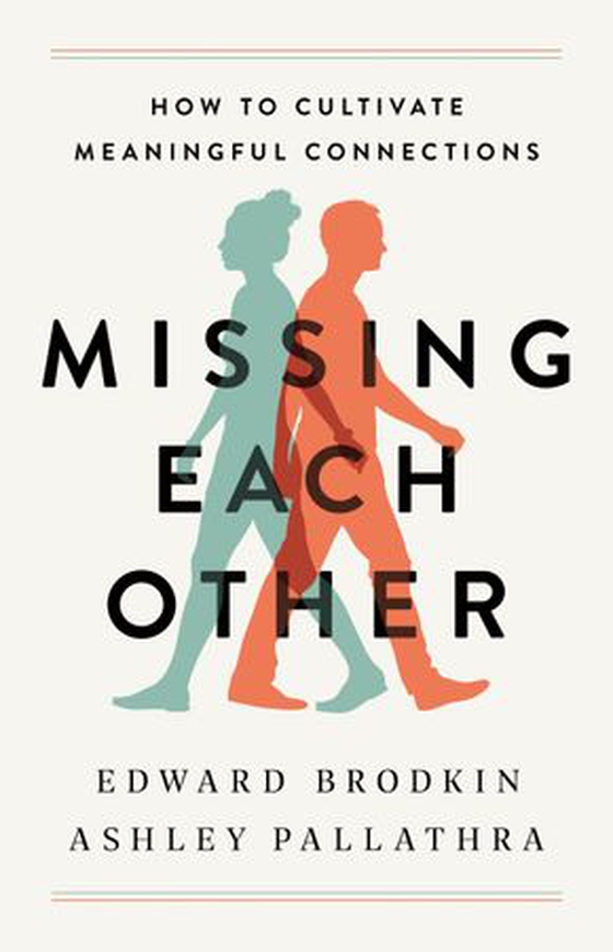 Missing Each Other - How to Cultivate Meaningful Connections (ebok) av Edward Brodkin