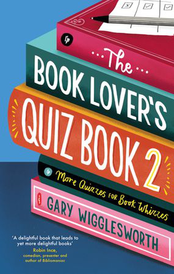 The Book Lover's Quiz Book 2 - More Quizzes for Book Whizzes (ebok) av Gary Wigglesworth