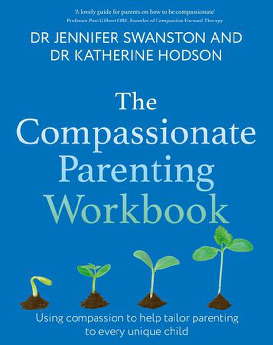 The Compassionate Parenting Workbook - Using compassion to help tailor parenting to every unique child (ebok) av Jennifer Swanston