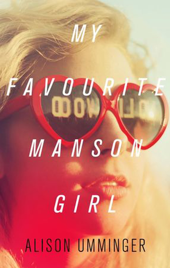 My Favourite Manson Girl (ebok) av Alison Umminger