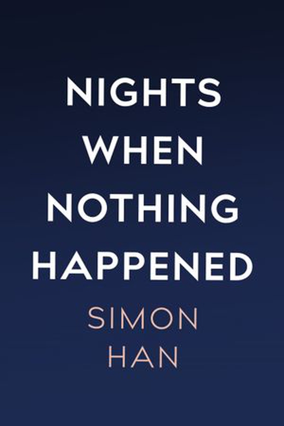 Nights When Nothing Happened (ebok) av Simon Han